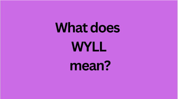 what does wyll mean in text