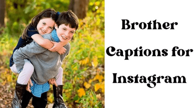 100+ Best Brother Captions for Instagram