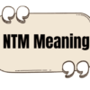 ntm meaning slang