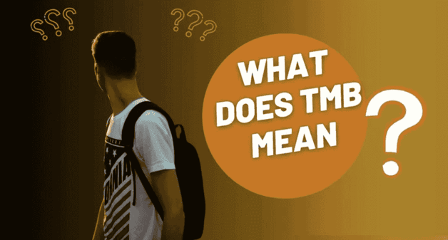 TMB Meaning in Text – What Does TMB Mean