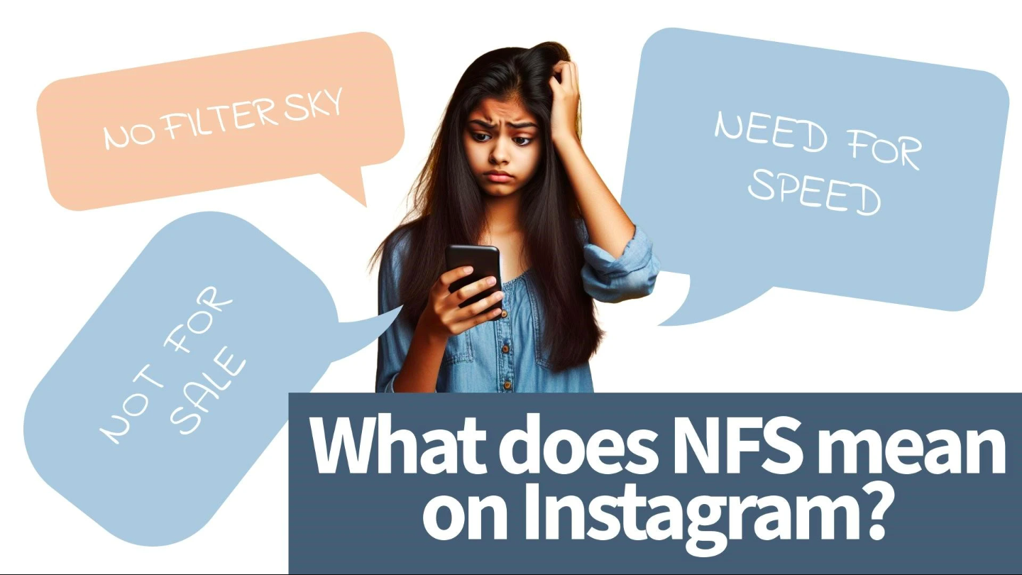 What Does NFS Mean on Instagram? (2024)